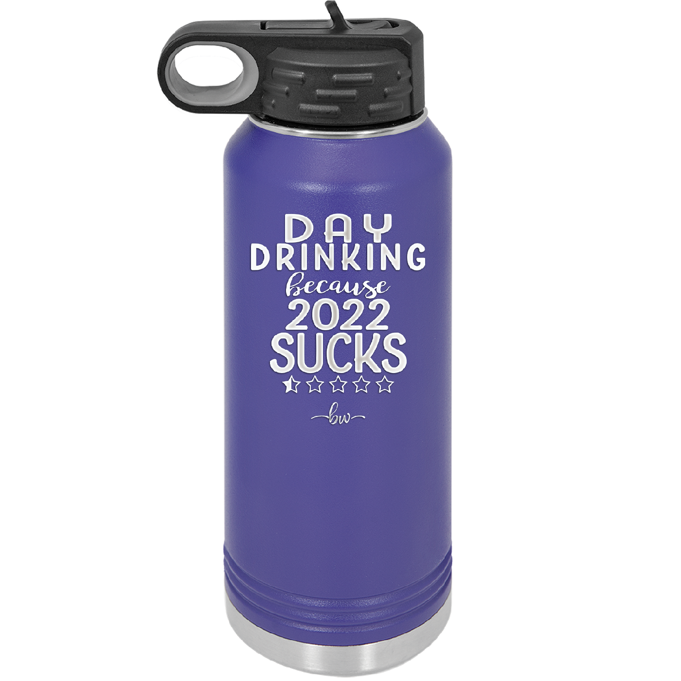 Day Drinking Because 2022 Sucks - Laser Engraved Stainless Steel Drinkware - 1292 -