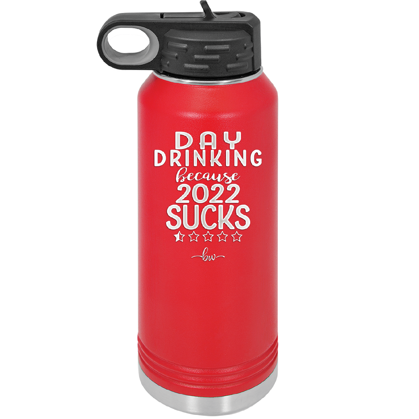 Day Drinking Because 2022 Sucks - Laser Engraved Stainless Steel Drinkware - 1292 -