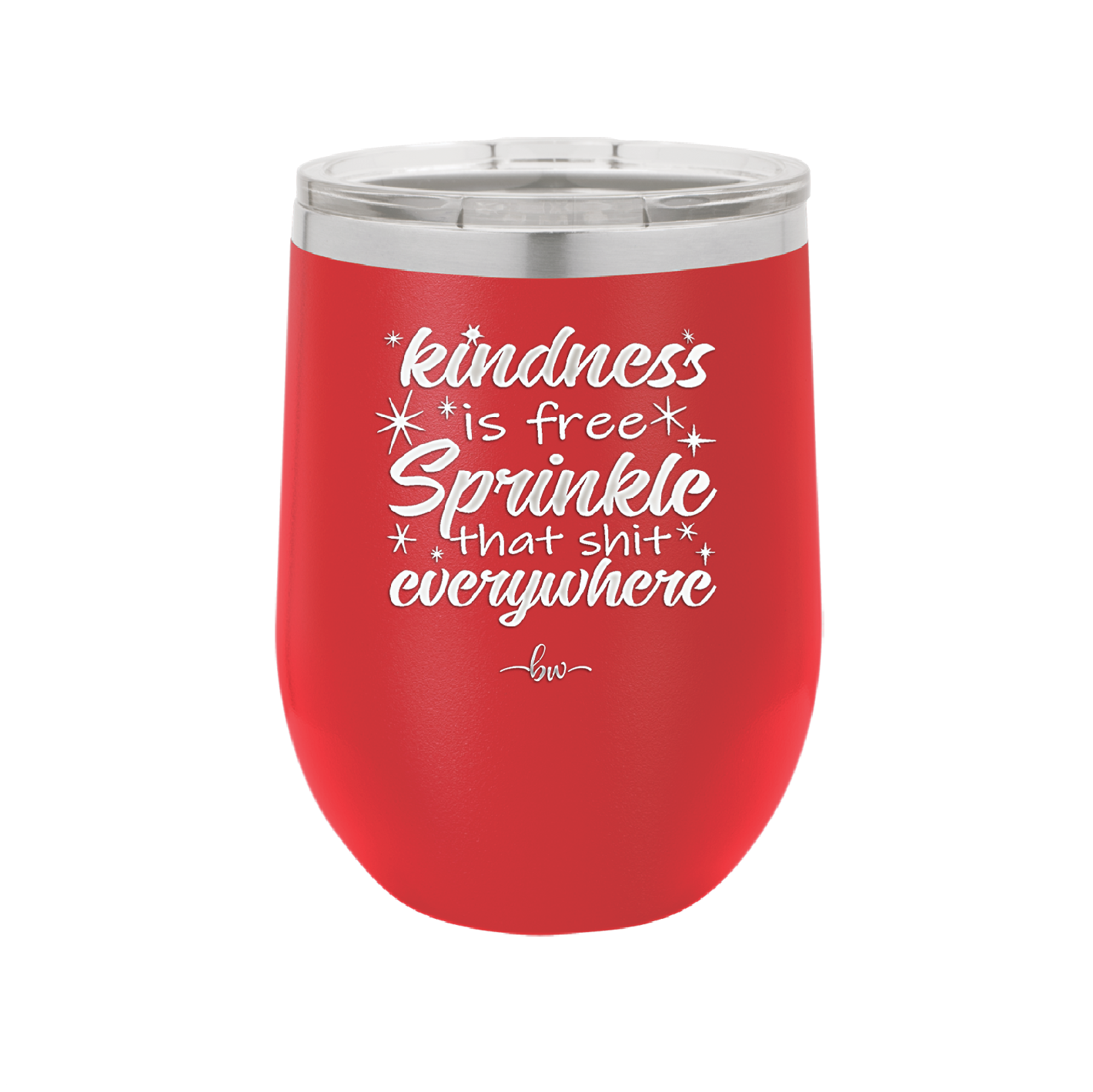 Kindness is Free Sprinkle that Shit Everywhere - Laser Engraved Stainless Steel Drinkware - 1293 -