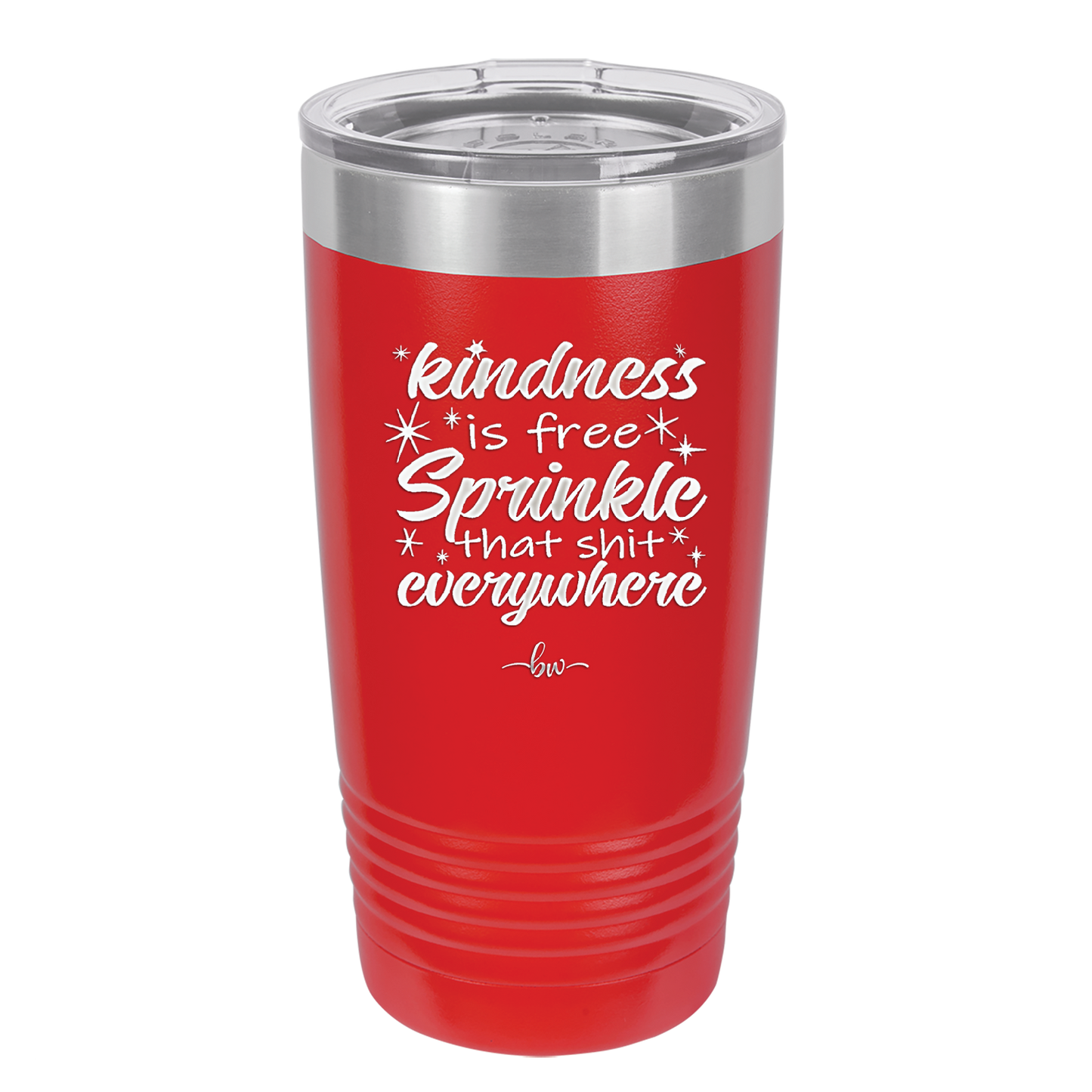 Kindness is Free Sprinkle that Shit Everywhere - Laser Engraved Stainless Steel Drinkware - 1293 -
