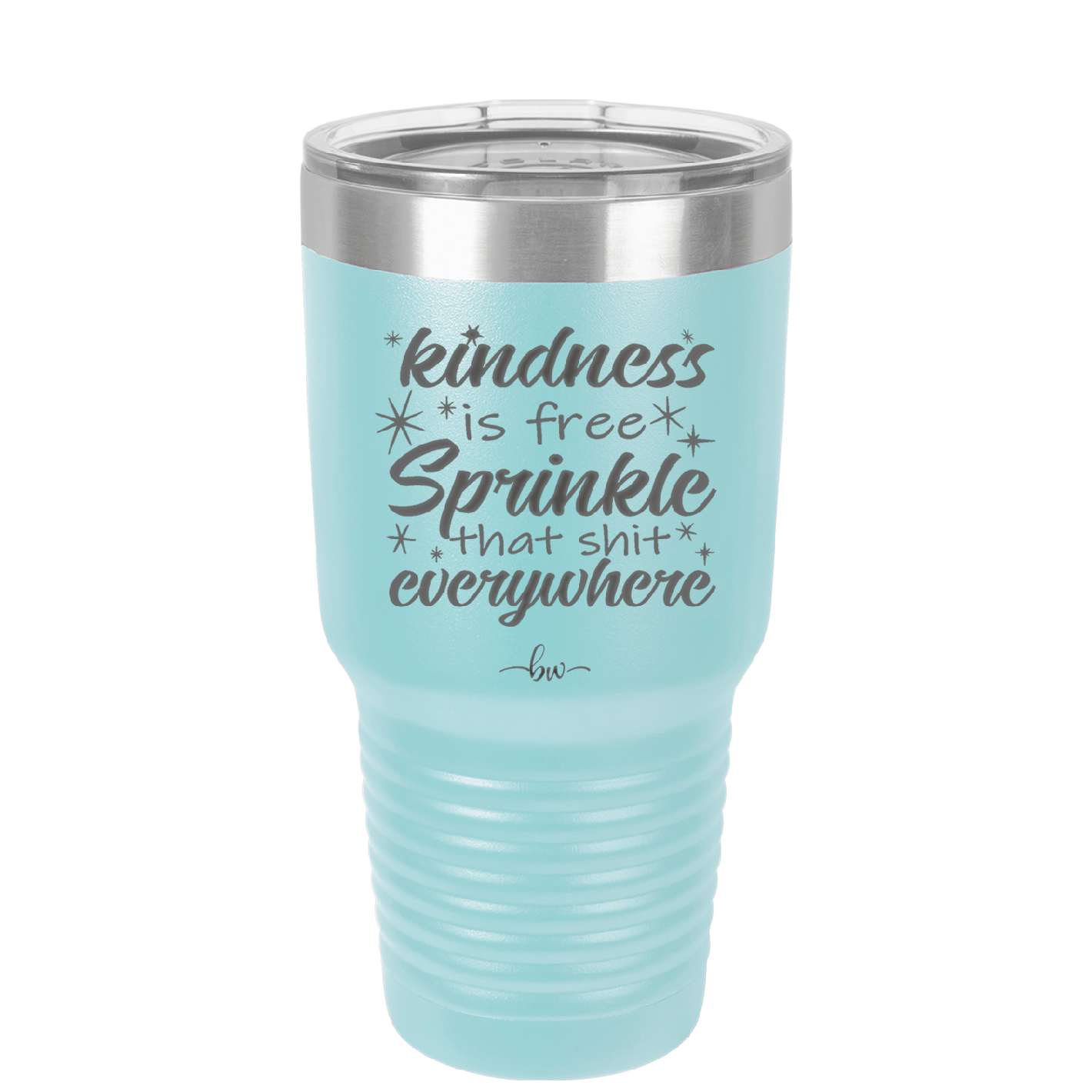 Kindness is Free Sprinkle that Shit Everywhere - Laser Engraved Stainless Steel Drinkware - 1293 -