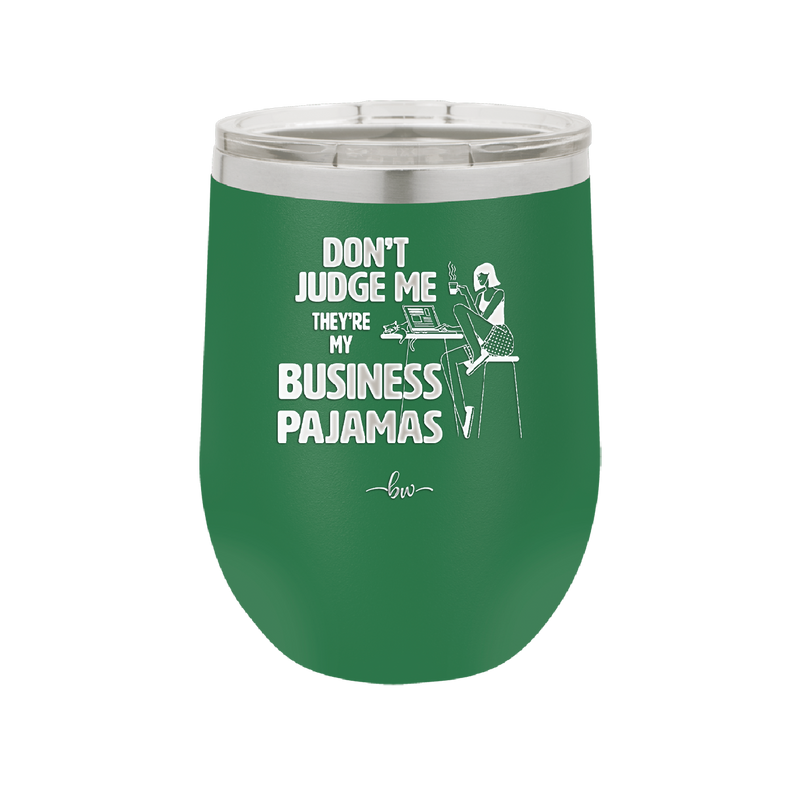 Don't Judge Me they are My Business Pajamas - Laser Engraved Stainless Steel Drinkware - 1296 -