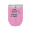 Don't Judge Me they are My Business Pajamas - Laser Engraved Stainless Steel Drinkware - 1296 -