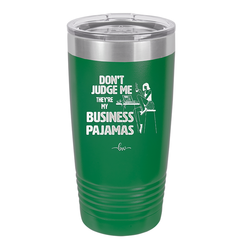 Don't Judge Me they are My Business Pajamas - Laser Engraved Stainless Steel Drinkware - 1296 -