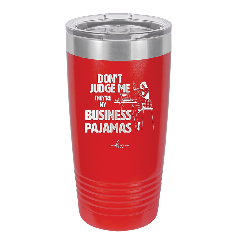 Don't Judge Me they are My Business Pajamas - Laser Engraved Stainless Steel Drinkware - 1296 -