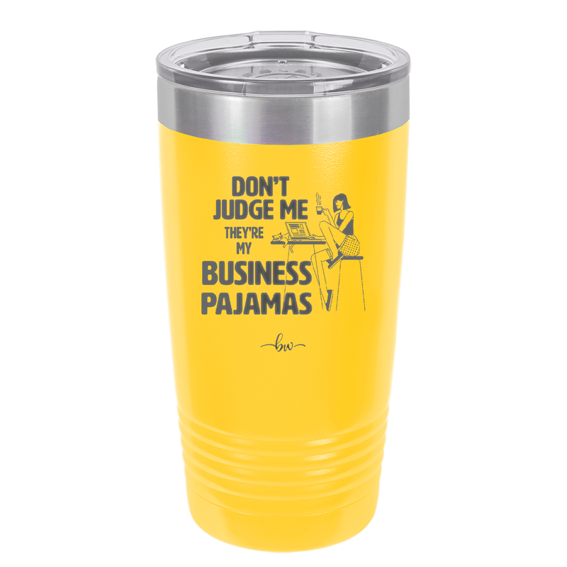 Don't Judge Me they are My Business Pajamas - Laser Engraved Stainless Steel Drinkware - 1296 -