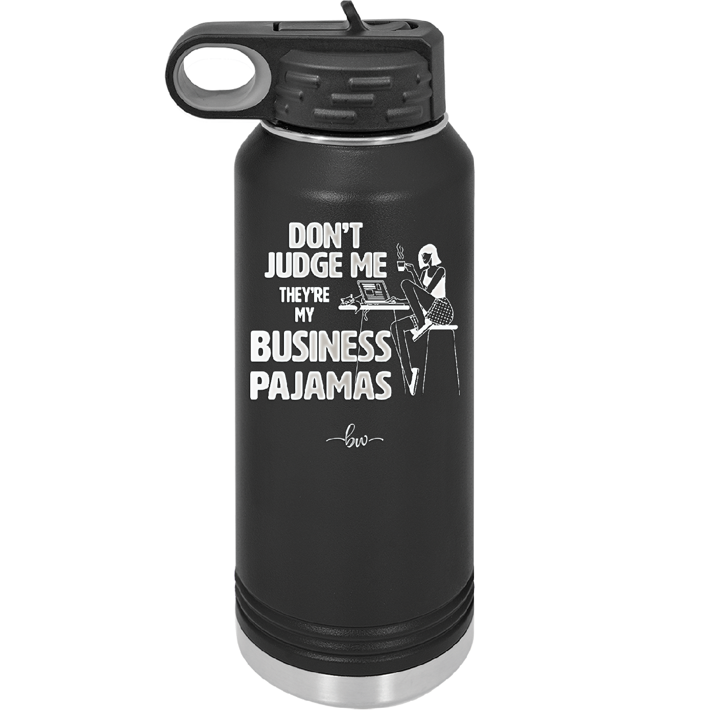 Don't Judge Me they are My Business Pajamas - Laser Engraved Stainless Steel Drinkware - 1296 -