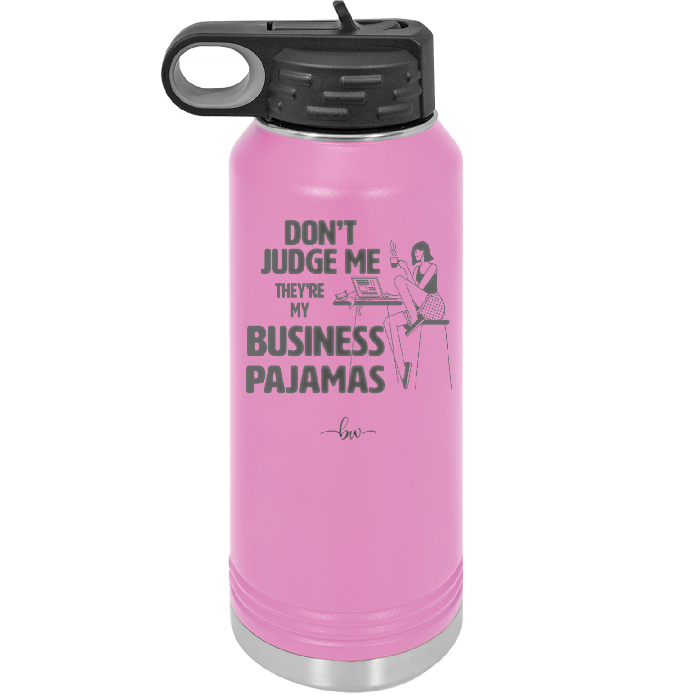 Don't Judge Me they are My Business Pajamas - Laser Engraved Stainless Steel Drinkware - 1296 -
