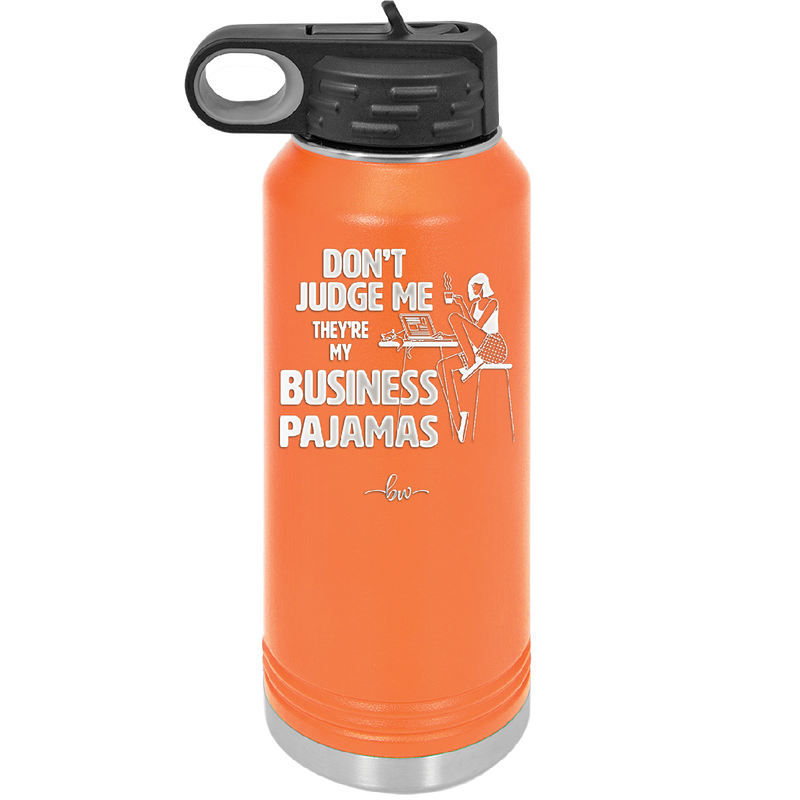 Don't Judge Me they are My Business Pajamas - Laser Engraved Stainless Steel Drinkware - 1296 -