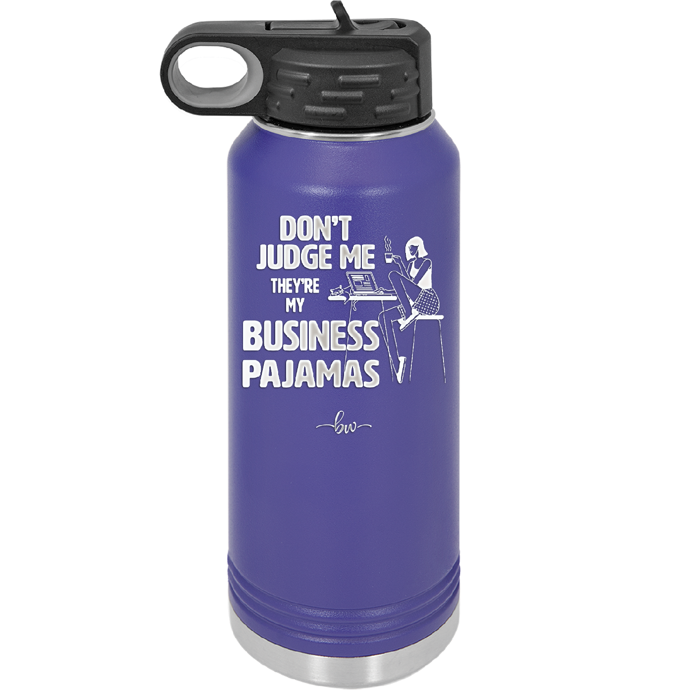 Don't Judge Me they are My Business Pajamas - Laser Engraved Stainless Steel Drinkware - 1296 -