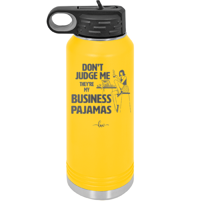 Don't Judge Me they are My Business Pajamas - Laser Engraved Stainless Steel Drinkware - 1296 -