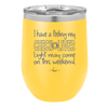 I Have a Feeling My Check Liver Light Will Be Coming On This Weekend - Laser Engraved Stainless Steel Drinkware - 1302 -