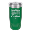 I Have a Feeling My Check Liver Light Will Be Coming On This Weekend - Laser Engraved Stainless Steel Drinkware - 1302 -