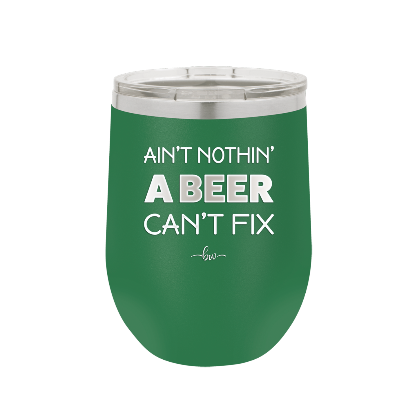 Ain't Nothin a Beer Can't Fix - Laser Engraved Stainless Steel Drinkware - 1303 -