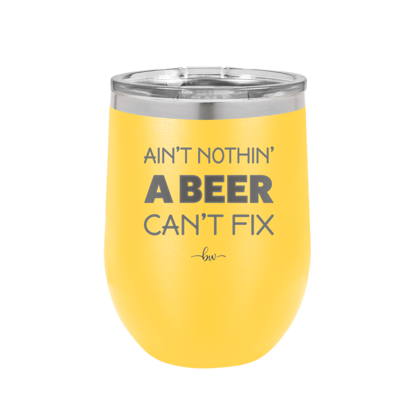 Ain't Nothin a Beer Can't Fix - Laser Engraved Stainless Steel Drinkware - 1303 -