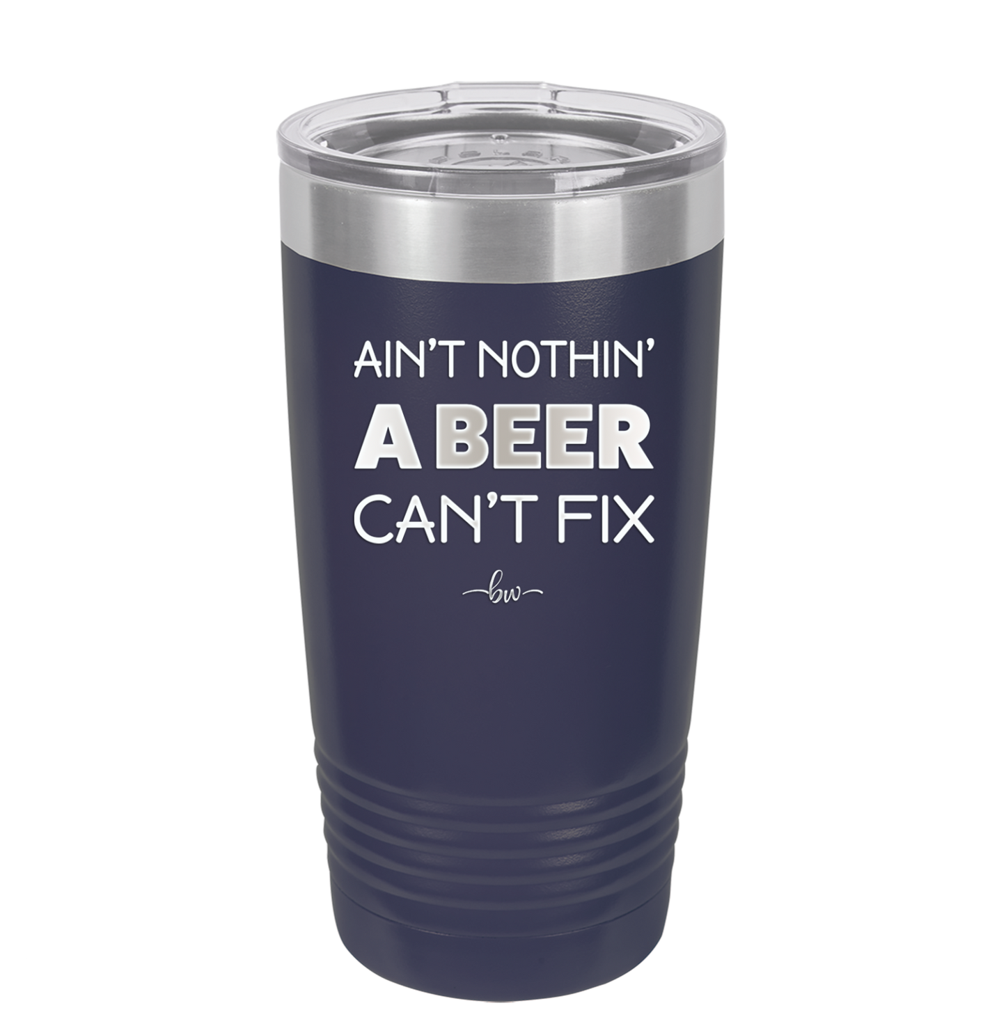 Ain't Nothin a Beer Can't Fix - Laser Engraved Stainless Steel Drinkware - 1303 -