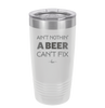 Ain't Nothin a Beer Can't Fix - Laser Engraved Stainless Steel Drinkware - 1303 -