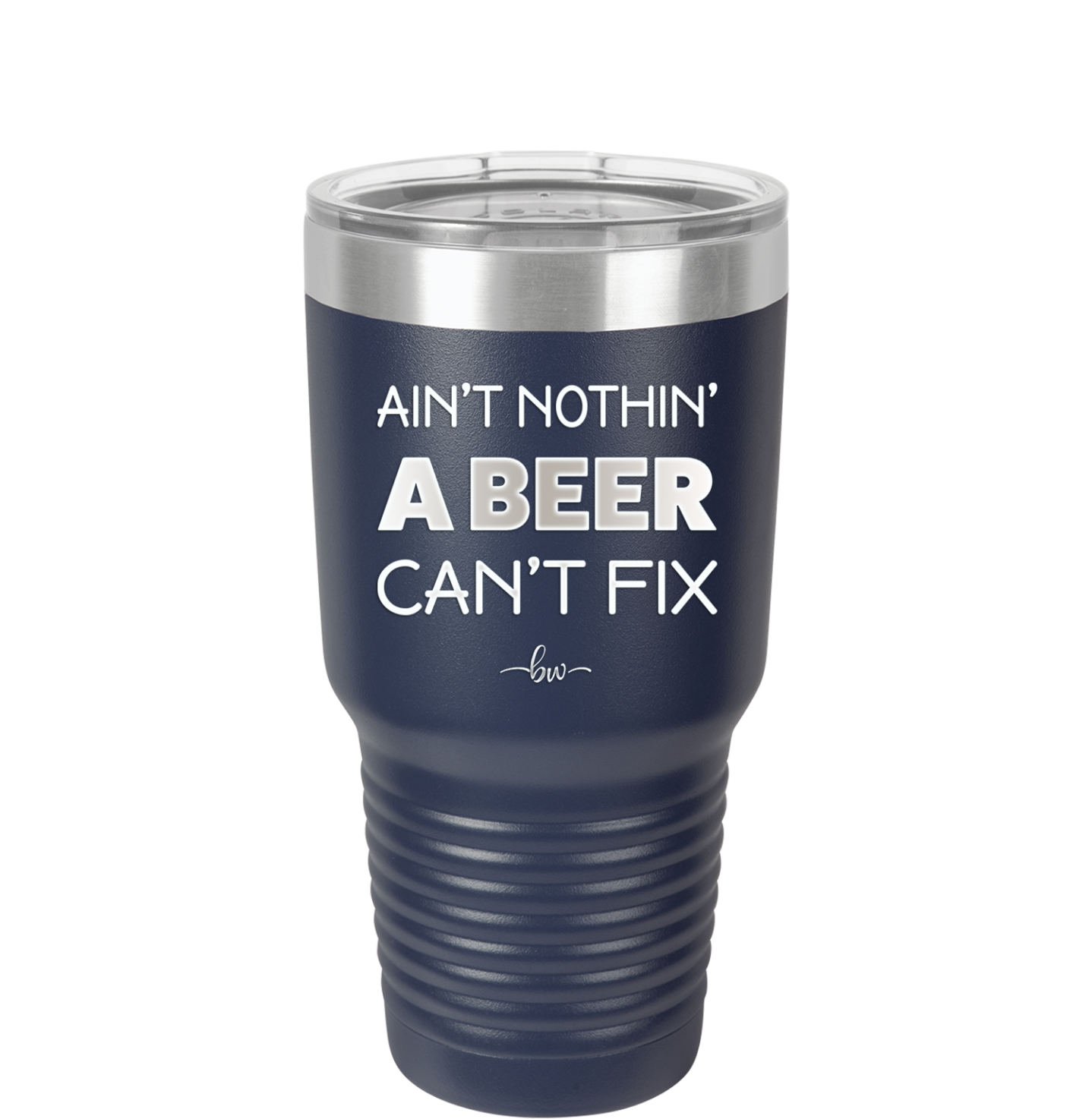 Ain't Nothin a Beer Can't Fix - Laser Engraved Stainless Steel Drinkware - 1303 -