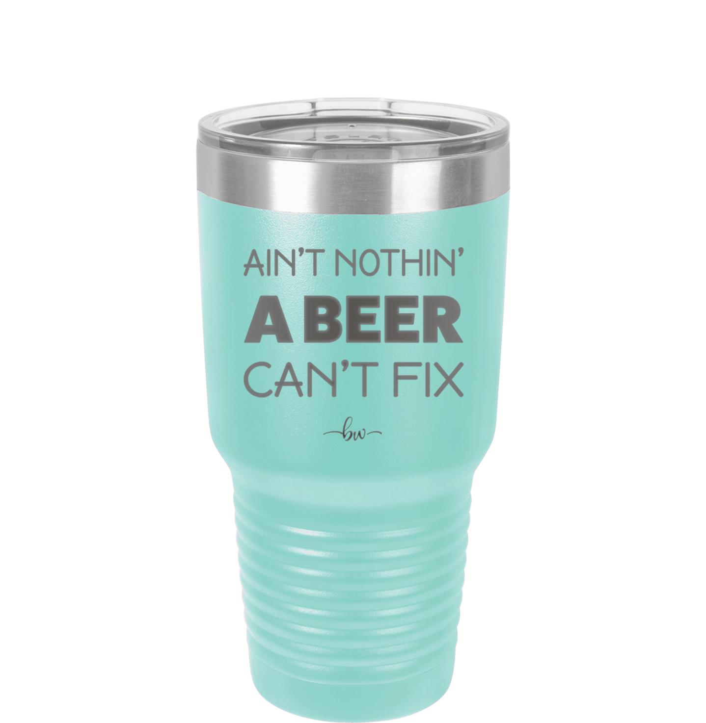 Ain't Nothin a Beer Can't Fix - Laser Engraved Stainless Steel Drinkware - 1303 -