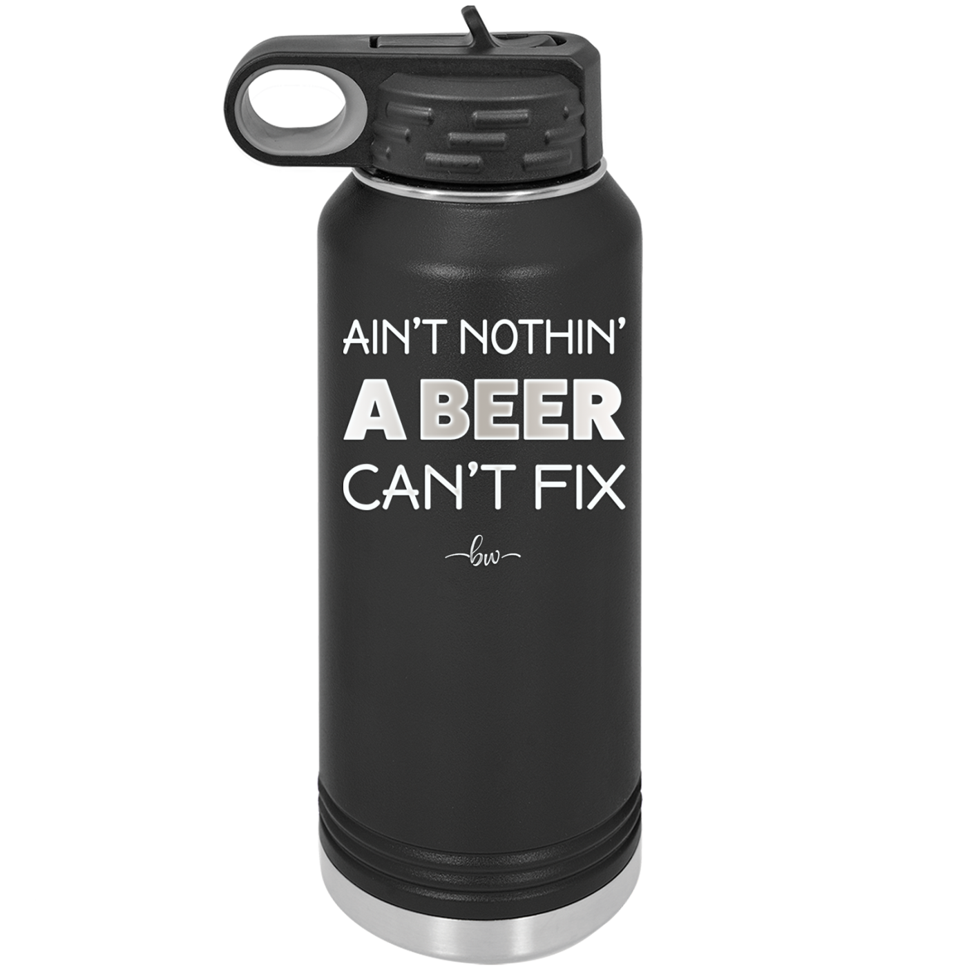 Ain't Nothin a Beer Can't Fix - Laser Engraved Stainless Steel Drinkware - 1303 -