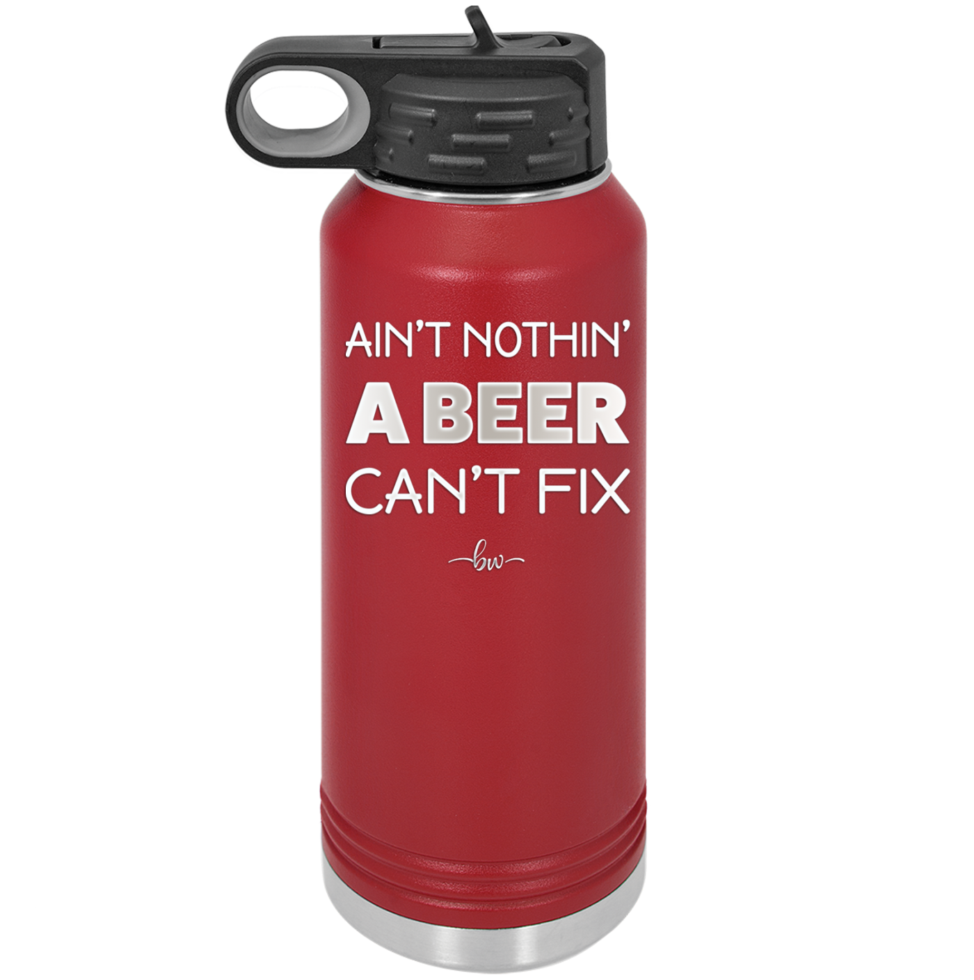 Ain't Nothin a Beer Can't Fix - Laser Engraved Stainless Steel Drinkware - 1303 -