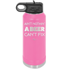 Ain't Nothin a Beer Can't Fix - Laser Engraved Stainless Steel Drinkware - 1303 -