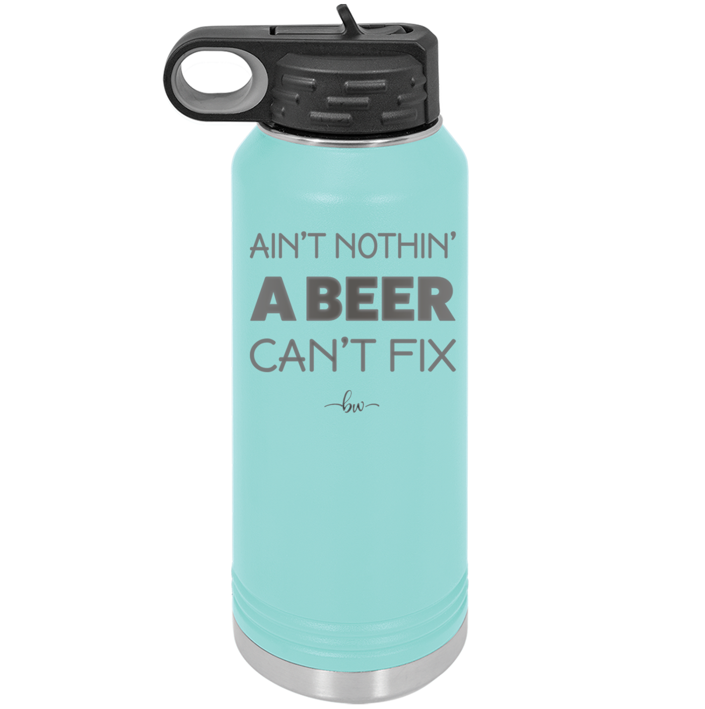 Ain't Nothin a Beer Can't Fix - Laser Engraved Stainless Steel Drinkware - 1303 -