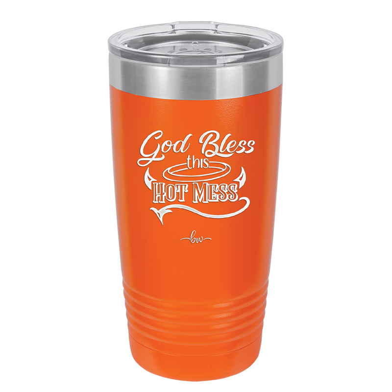 God Bless this Hot Mess - Laser Engraved Stainless Steel Drinkware - 1304 -
