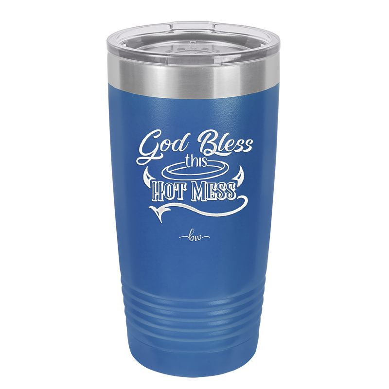 God Bless this Hot Mess - Laser Engraved Stainless Steel Drinkware - 1304 -