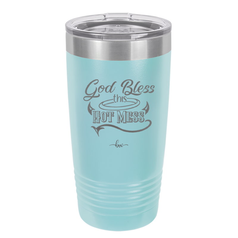 God Bless this Hot Mess - Laser Engraved Stainless Steel Drinkware - 1304 -