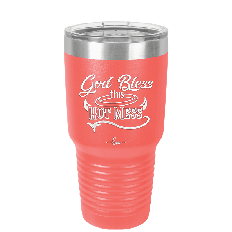 God Bless this Hot Mess - Laser Engraved Stainless Steel Drinkware - 1304 -