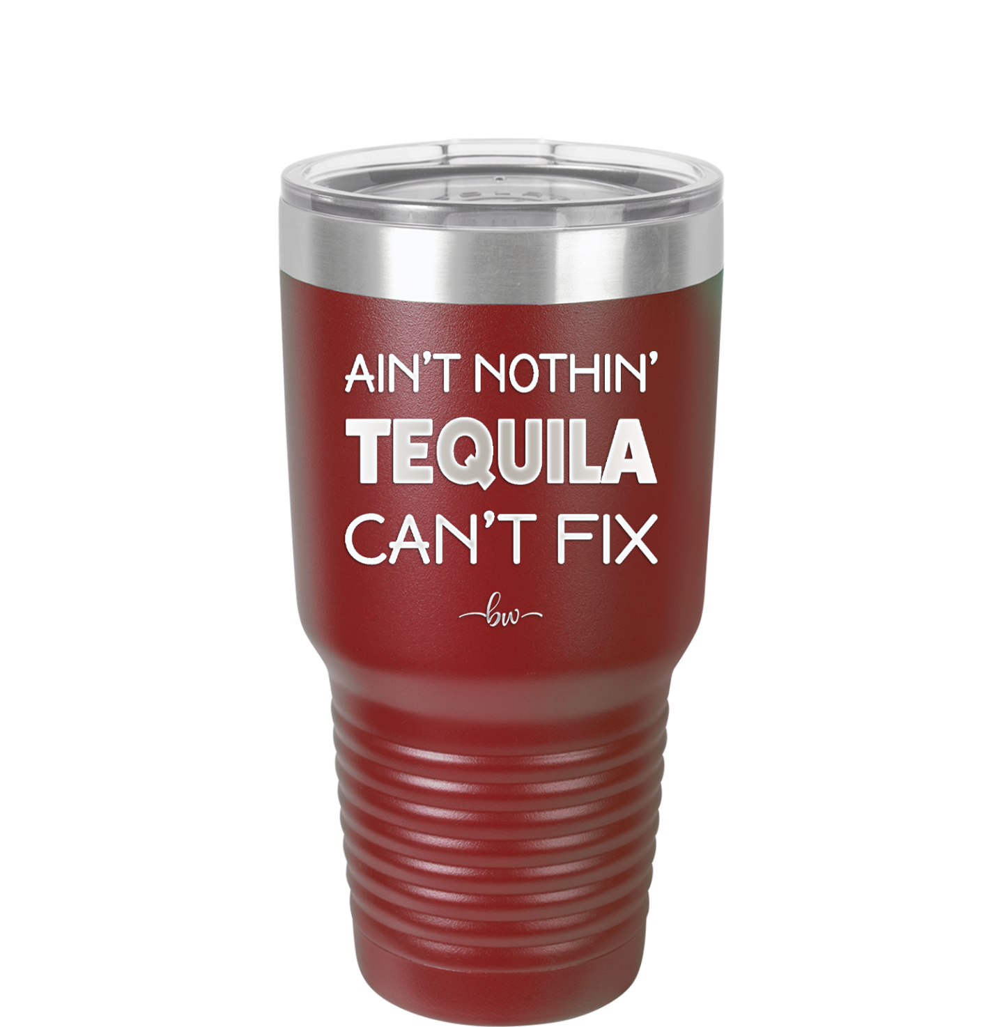 Ain't Nothin Tequila Can't Fix - Laser Engraved Stainless Steel Drinkware - 1305 -