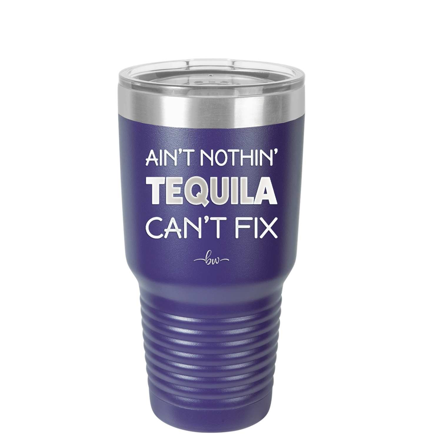 Ain't Nothin Tequila Can't Fix - Laser Engraved Stainless Steel Drinkware - 1305 -