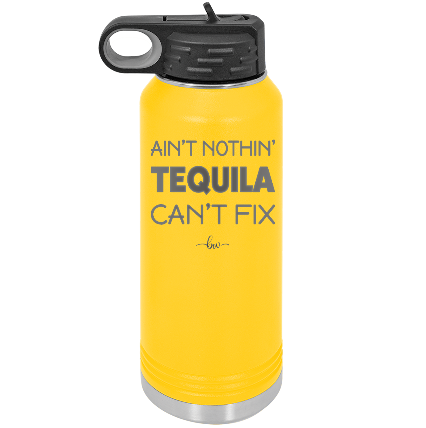 Ain't Nothin Tequila Can't Fix - Laser Engraved Stainless Steel Drinkware - 1305 -