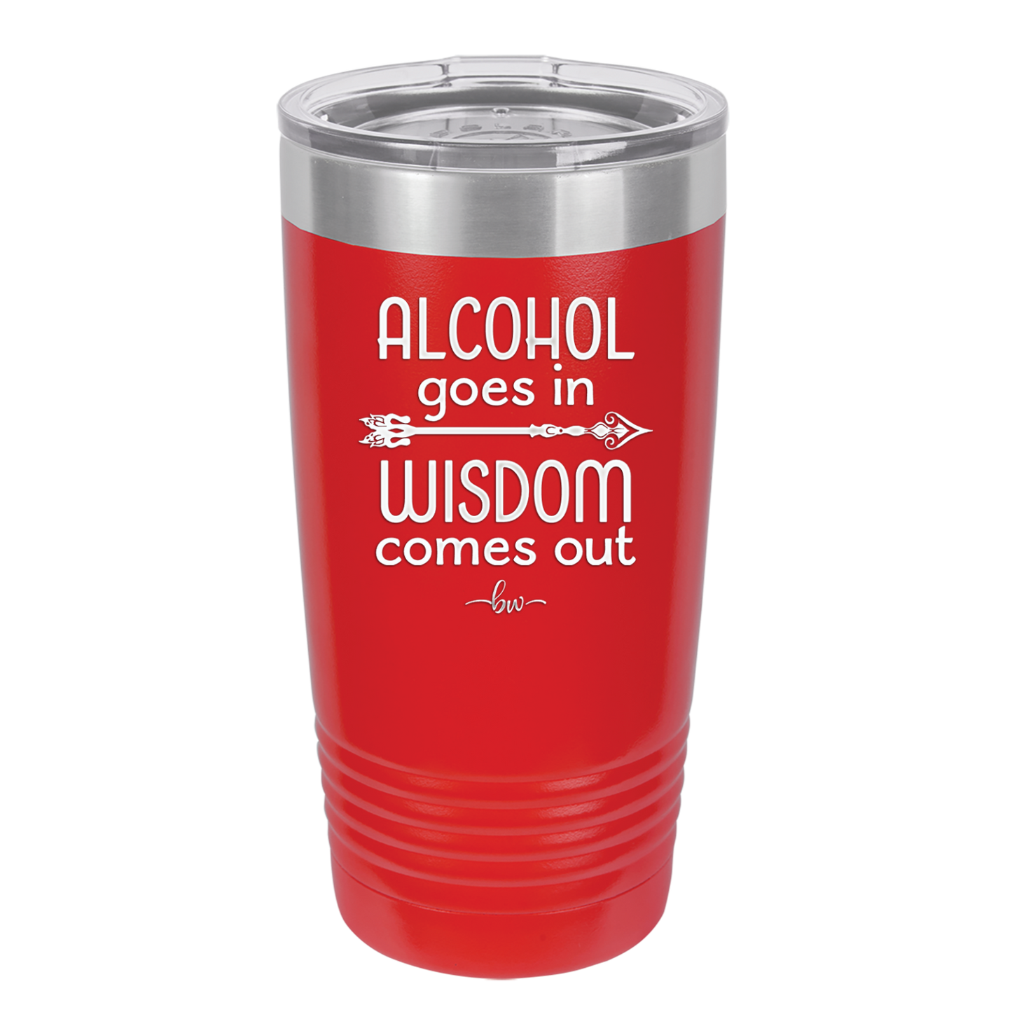 Alcohol Goes in, Wisdom Comes Out - Laser Engraved Stainless Steel Drinkware - 1309 -