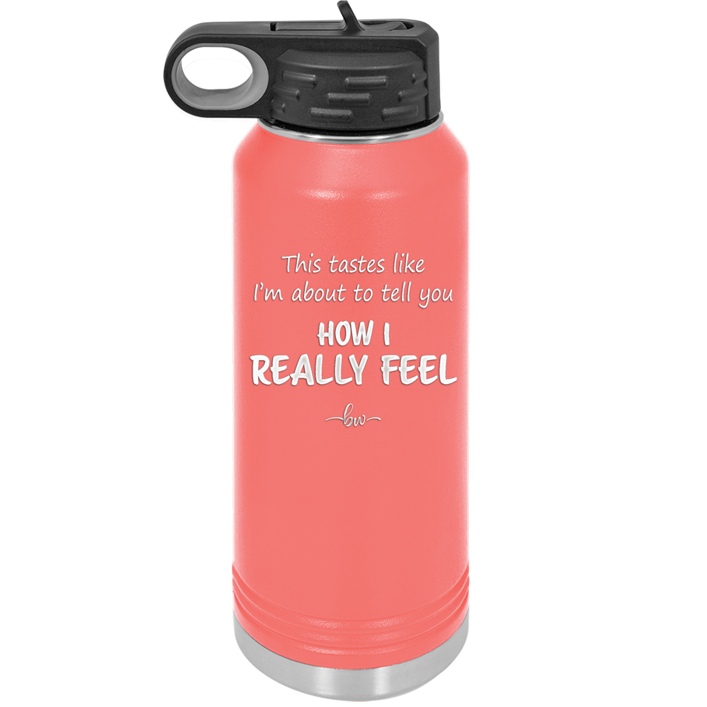 This Tastes Like I'm About to Tell You How I Really Feel - Laser Engraved Stainless Steel Drinkware - 1310 -