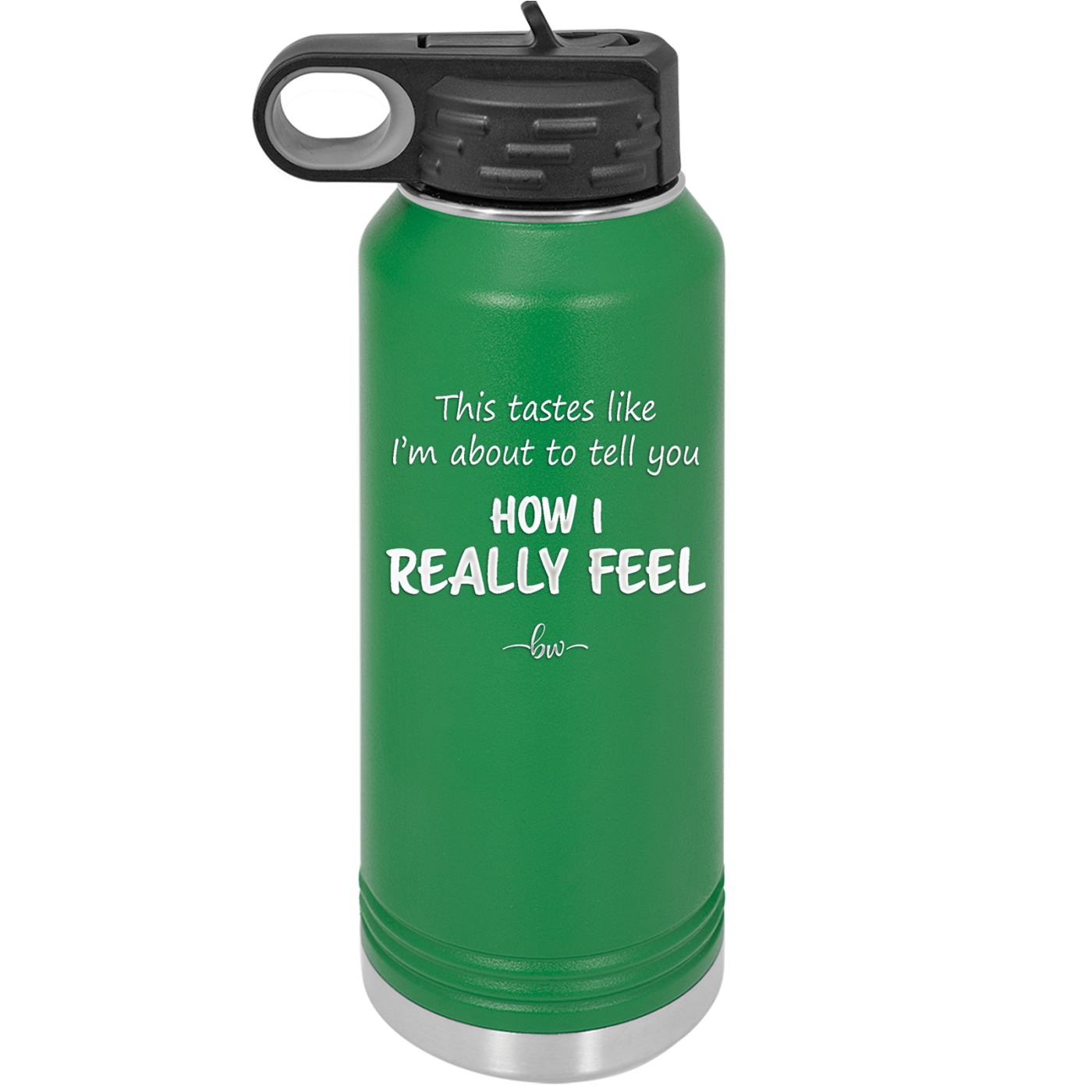 This Tastes Like I'm About to Tell You How I Really Feel - Laser Engraved Stainless Steel Drinkware - 1310 -