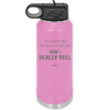 This Tastes Like I'm About to Tell You How I Really Feel - Laser Engraved Stainless Steel Drinkware - 1310 -