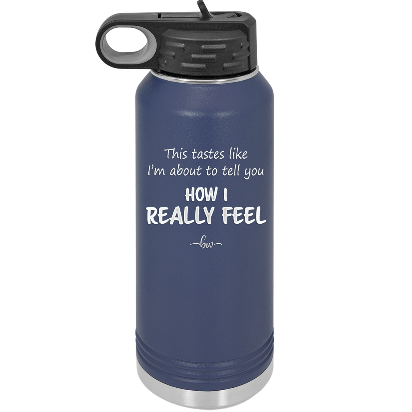 This Tastes Like I'm About to Tell You How I Really Feel - Laser Engraved Stainless Steel Drinkware - 1310 -