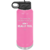 This Tastes Like I'm About to Tell You How I Really Feel - Laser Engraved Stainless Steel Drinkware - 1310 -
