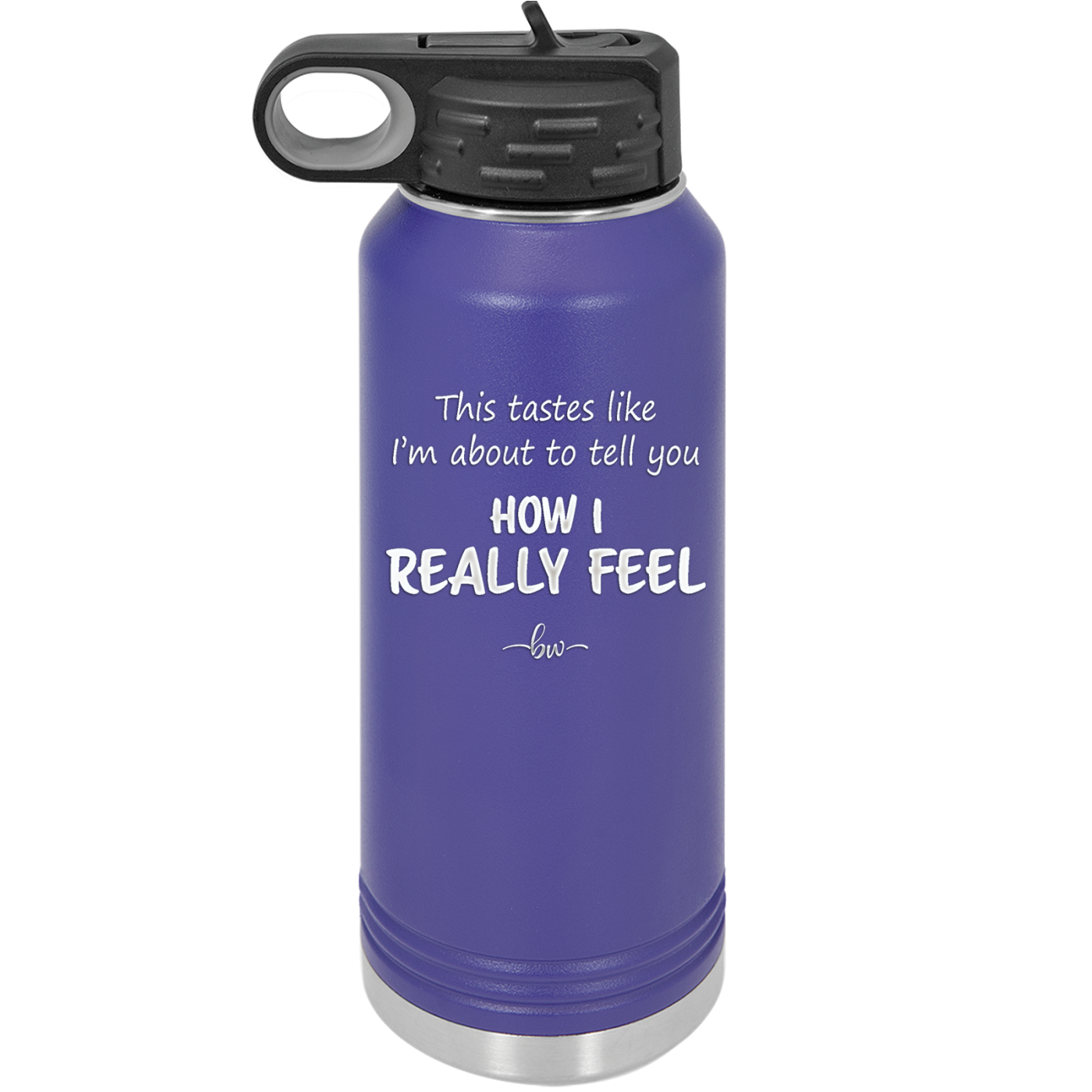 This Tastes Like I'm About to Tell You How I Really Feel - Laser Engraved Stainless Steel Drinkware - 1310 -