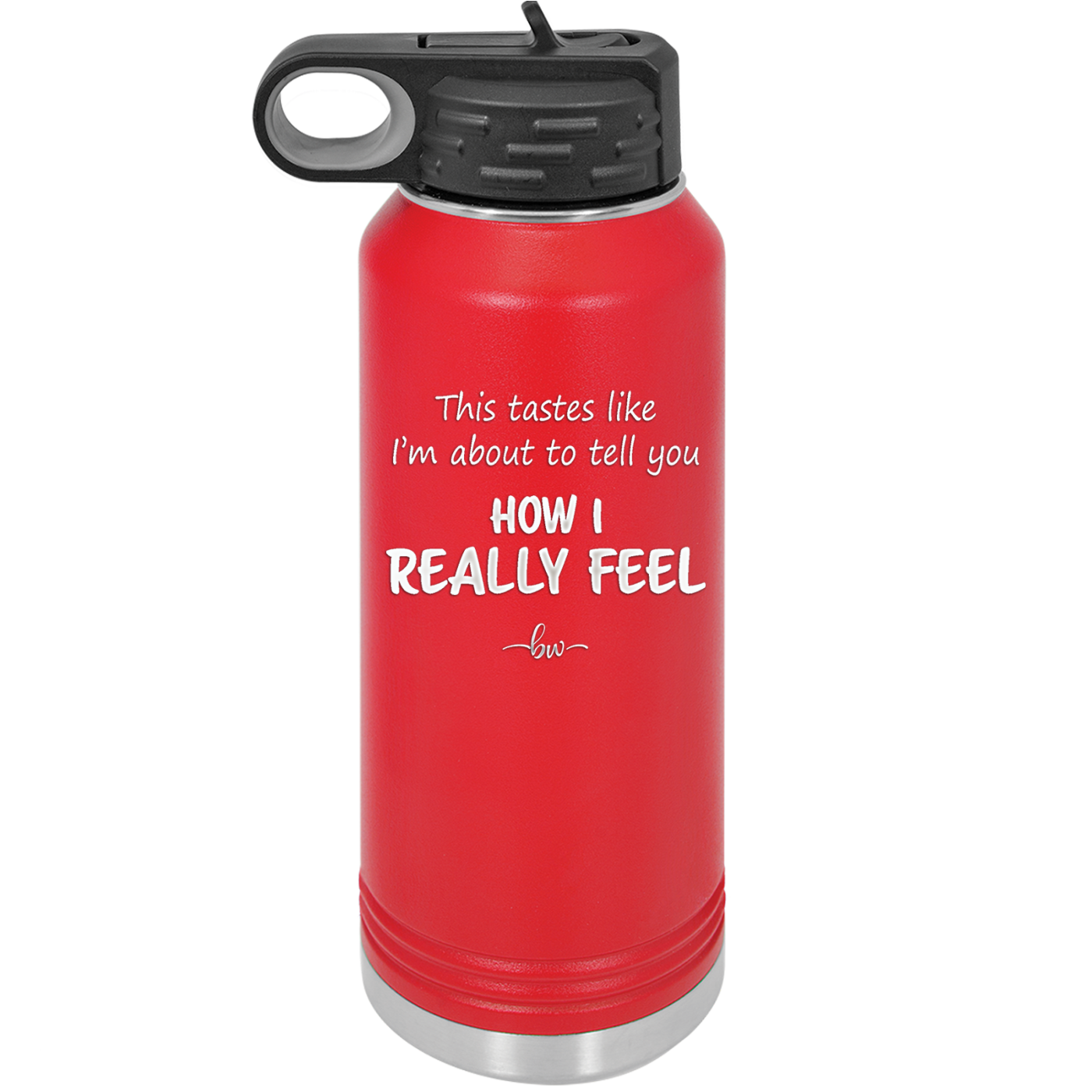 This Tastes Like I'm About to Tell You How I Really Feel - Laser Engraved Stainless Steel Drinkware - 1310 -