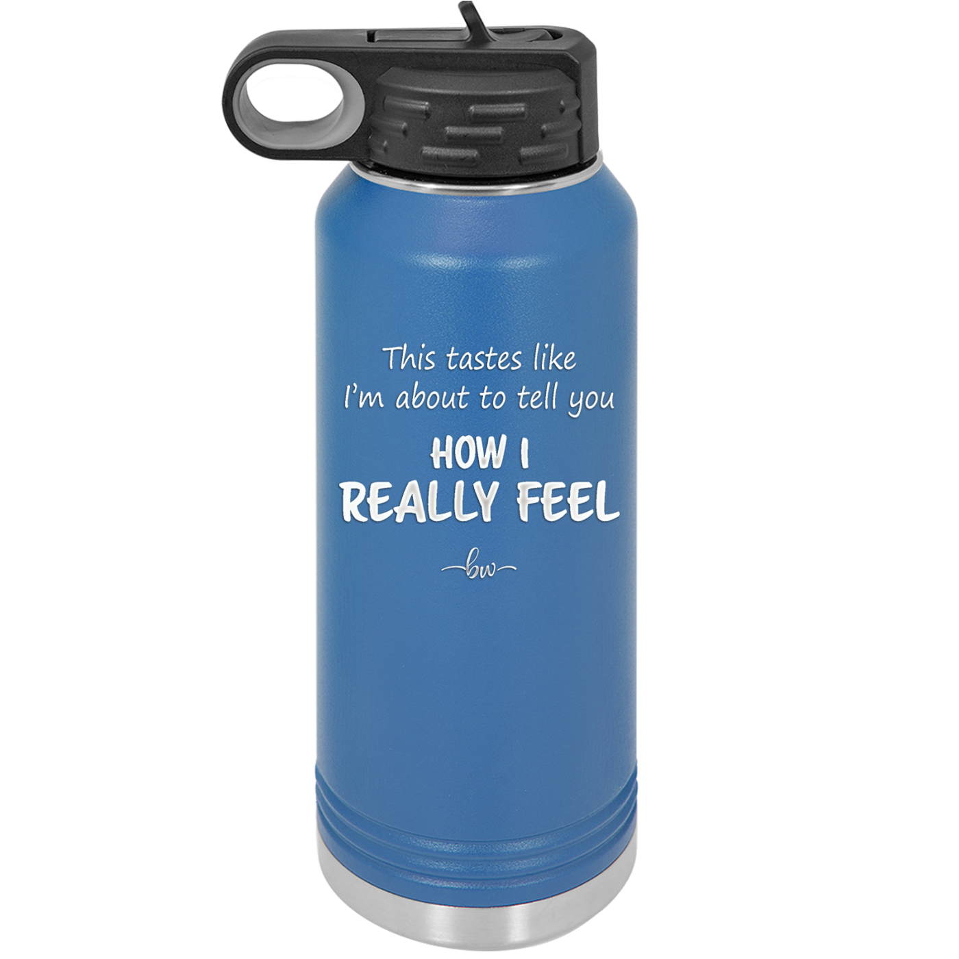 This Tastes Like I'm About to Tell You How I Really Feel - Laser Engraved Stainless Steel Drinkware - 1310 -