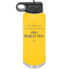 This Tastes Like I'm About to Tell You How I Really Feel - Laser Engraved Stainless Steel Drinkware - 1310 -