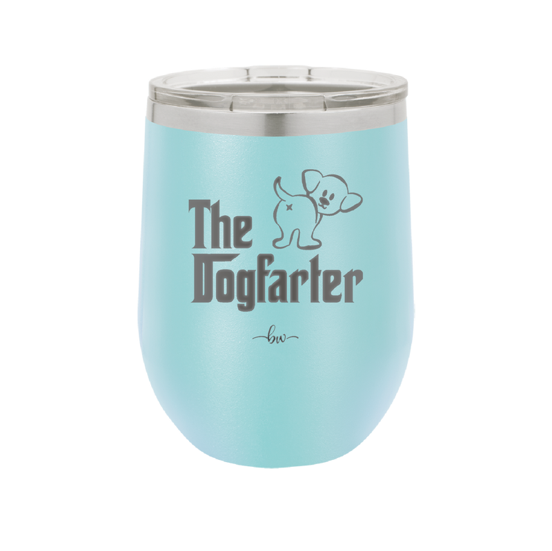 The Dogfarter - Laser Engraved Stainless Steel Drinkware - 1315 -