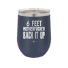 12 oz wine cup 6 feet motherfucker back it up - navy