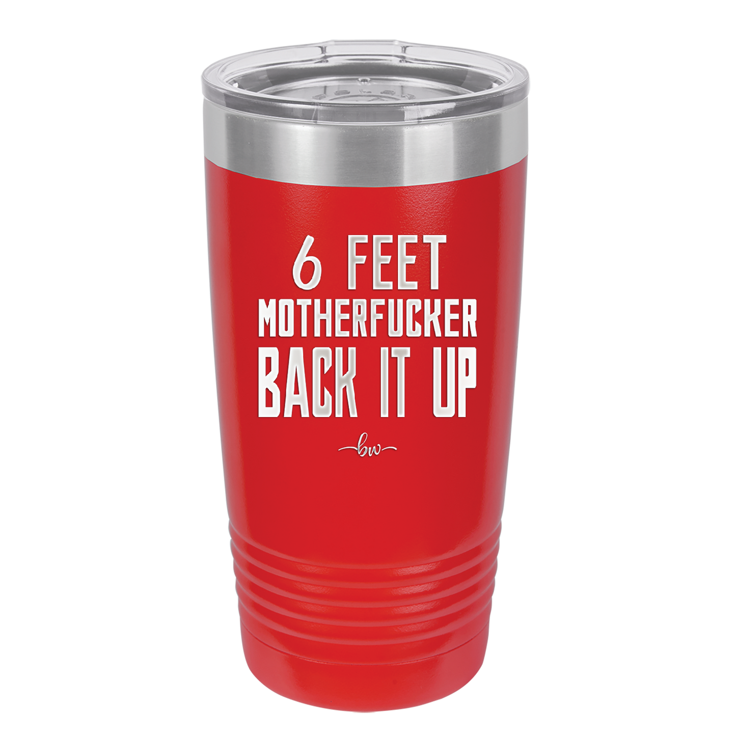 20 oz 6 feet motherfucker back it up - red