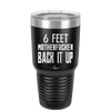 30 oz 6 feet motherfucker back it up - black