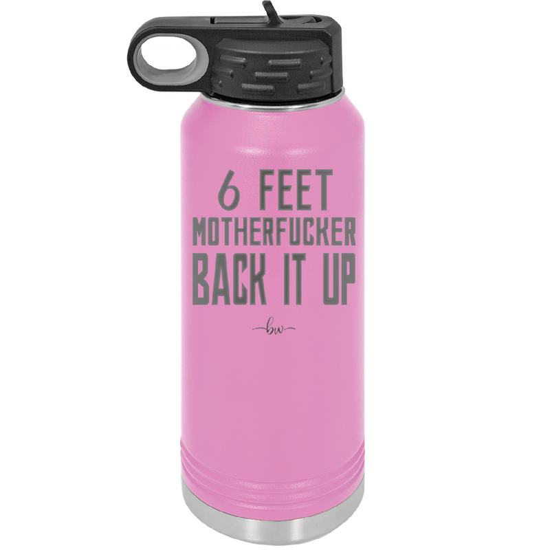 32 oz water bottle 6 feet motherfucker back it up - lavender