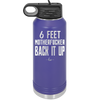 32 oz water bottle 6 feet motherfucker back it up - purple